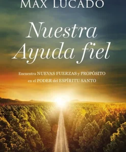 Nuestra ayuda fiel - Max Lucado