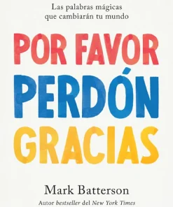 Por favor, Perdón, Gracias - Mark Batterson